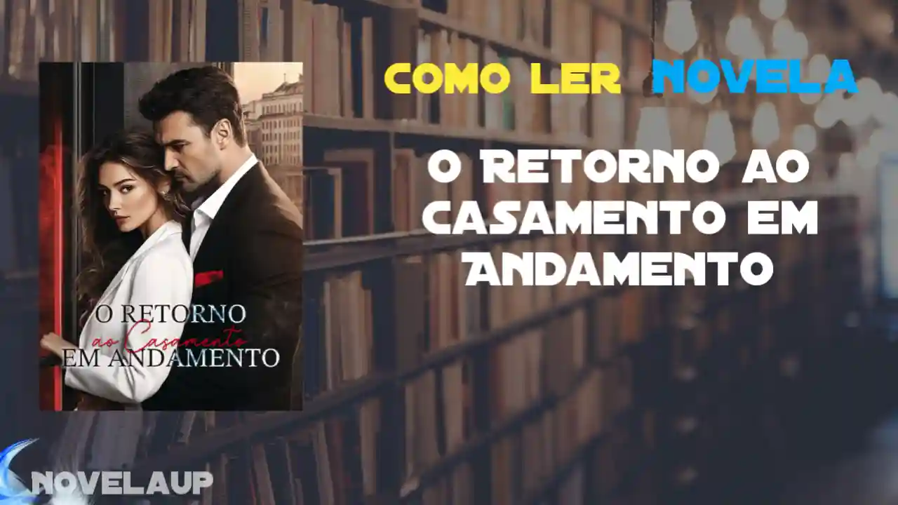 O Retorno ao Casamento em Andamento Novela