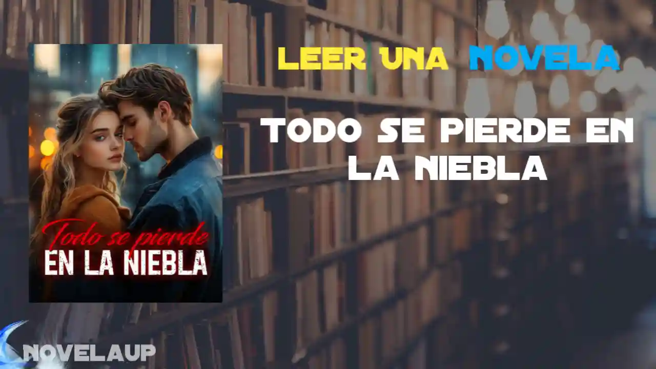 Todo se pierde en la niebla Novela