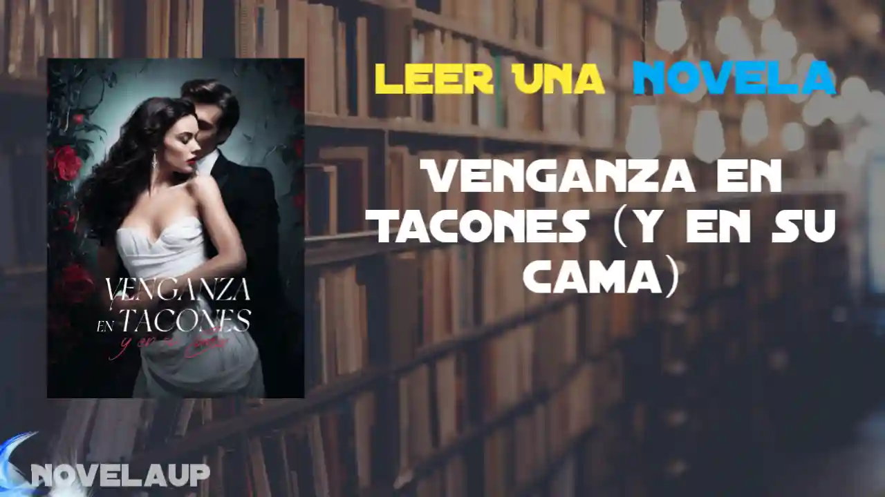 Venganza en Tacones (y en su Cama) Novela