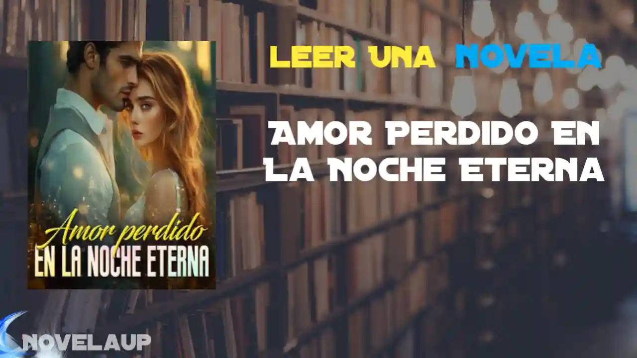 Amor Perdido En La Noche Eterna Novela