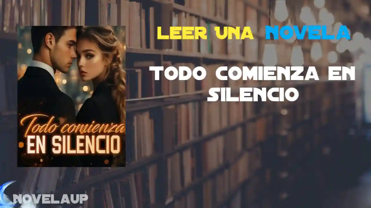Todo comienza en silencio Novela