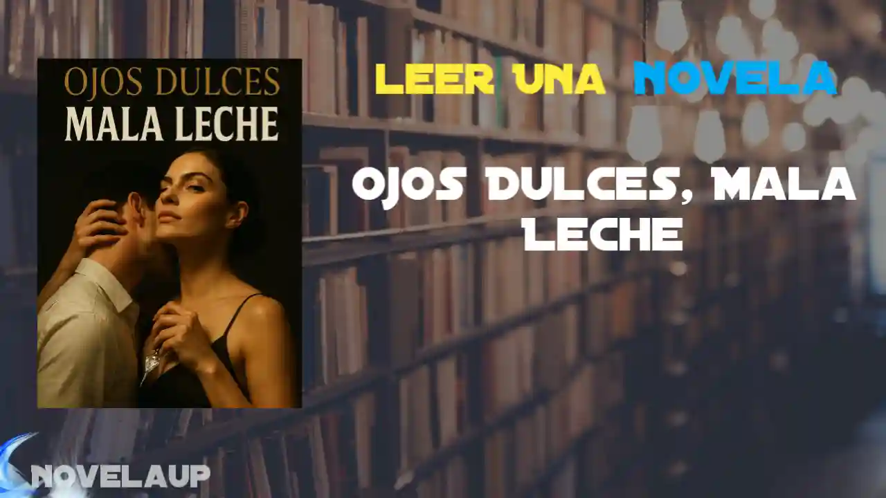 Ojos Dulces, Mala Leche Novela