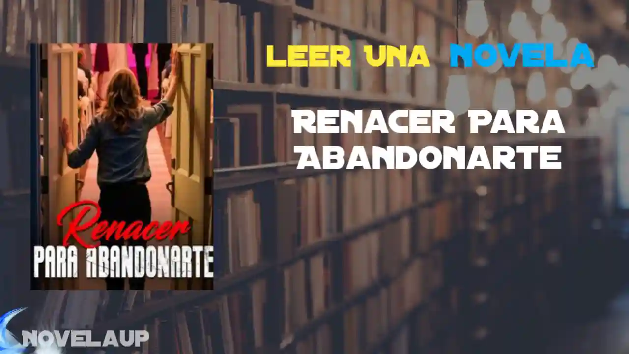 Renacer Para Abandonarte Novela
