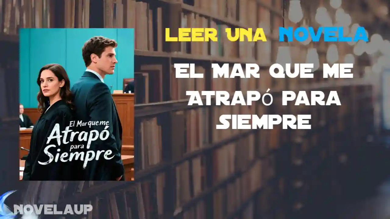 El Mar que me Atrapó para Siempre Novela