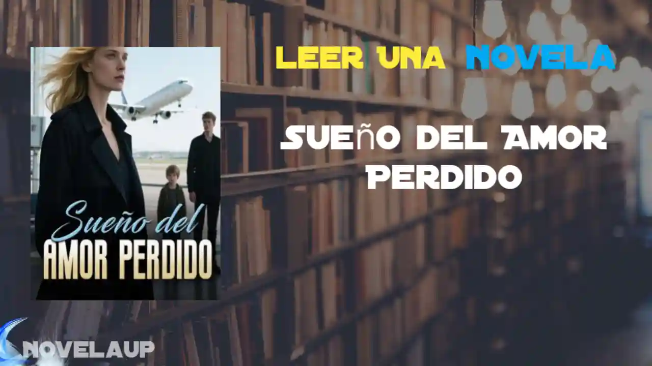 Sueño del Amor Perdido Novela