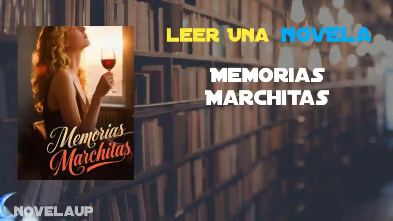 Memorias Marchitas Novela