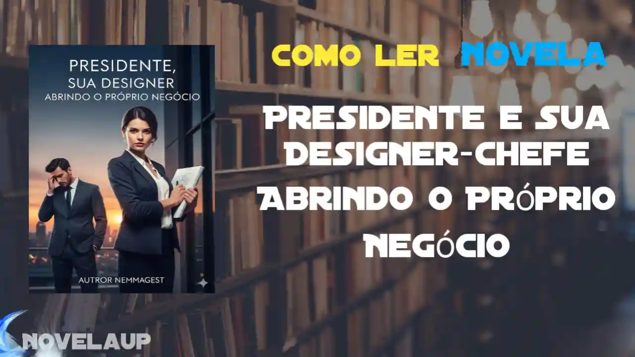 Presidente e Sua Designer-Chefe Abrindo o Próprio Negócio Novela