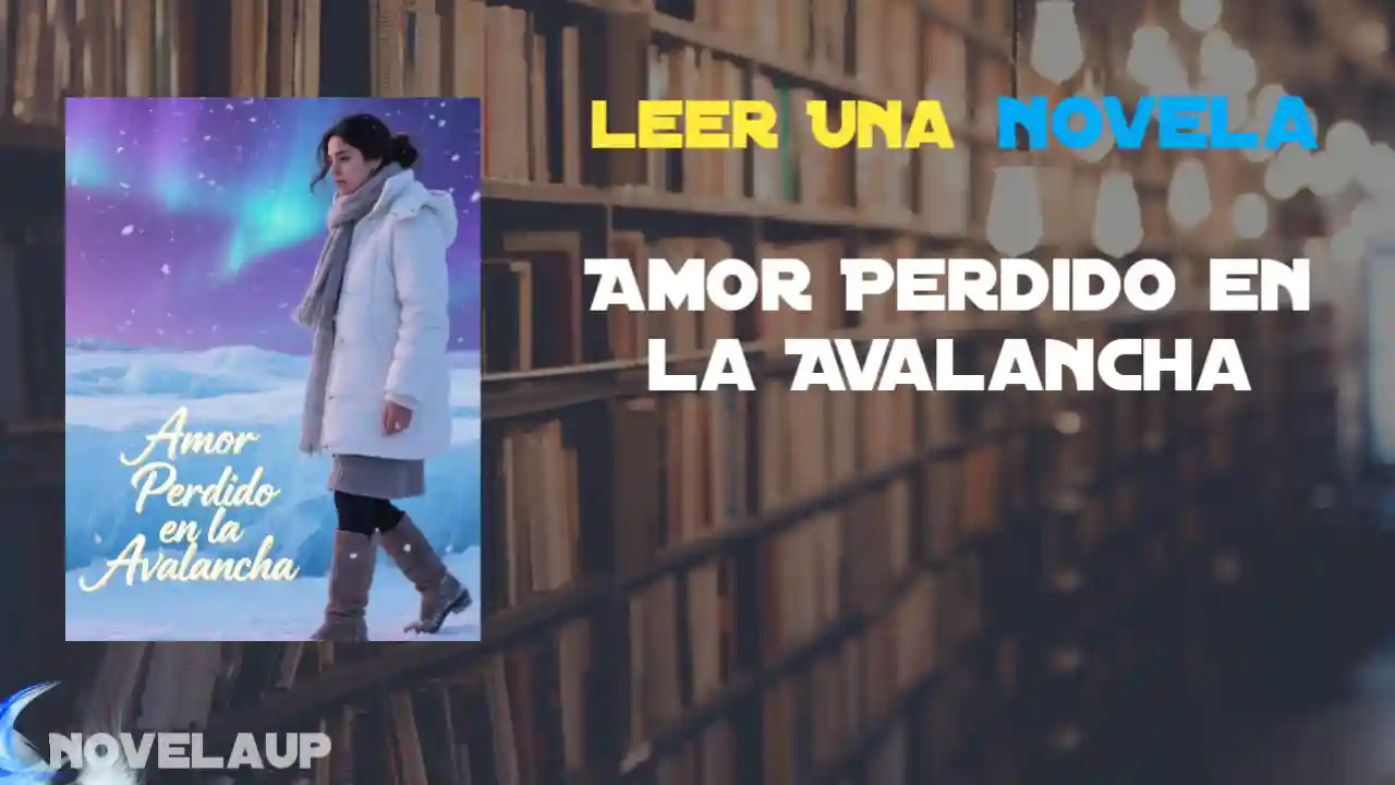 Amor Perdido en la Avalancha Novela