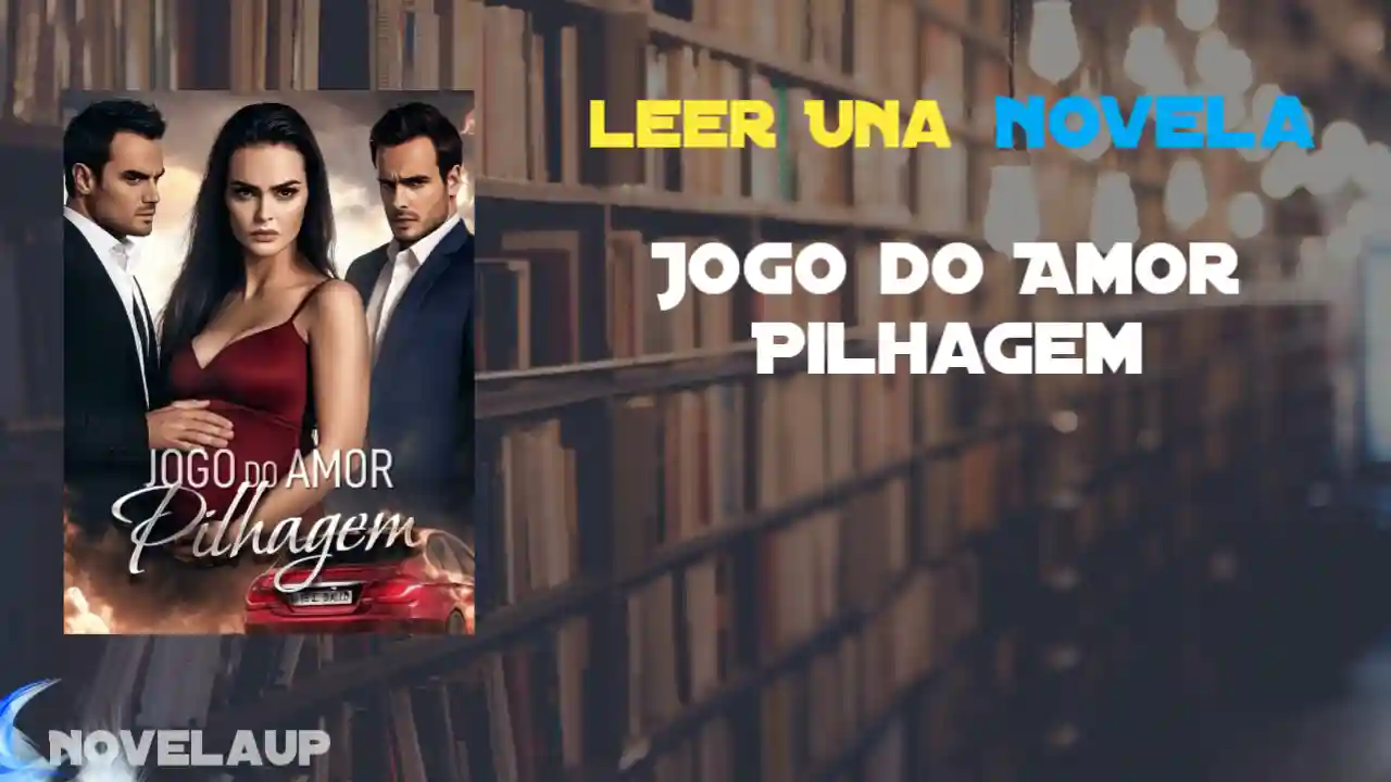 Jogo do Amor Pilhagem Novela