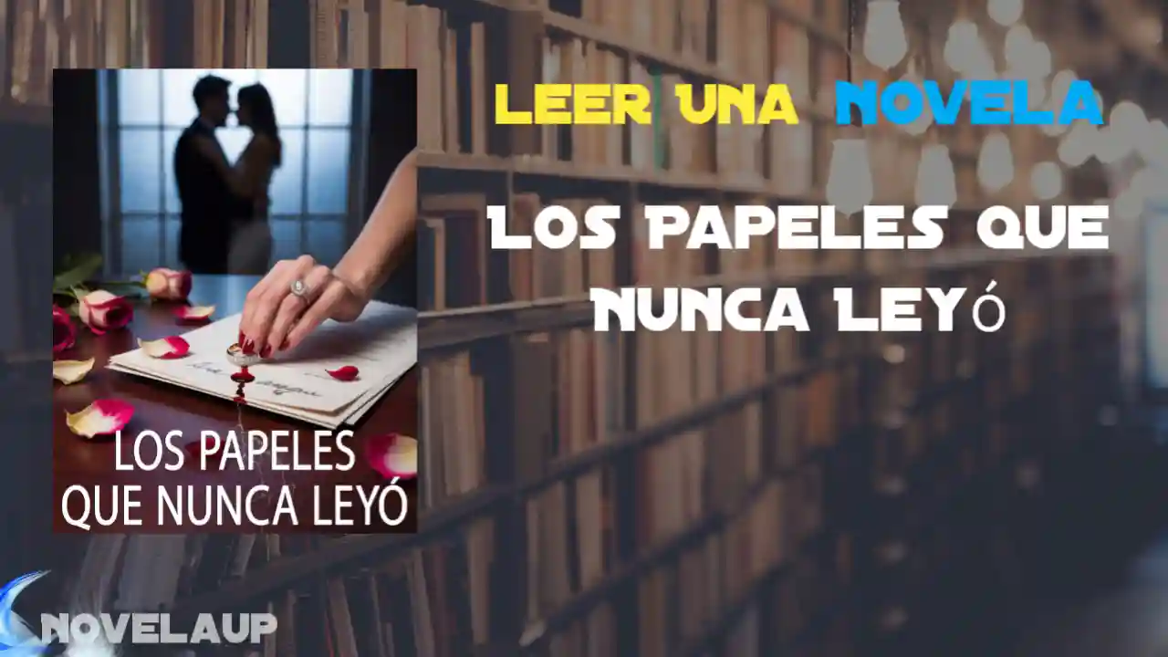 Los Papeles Que Nunca Leyó Novela