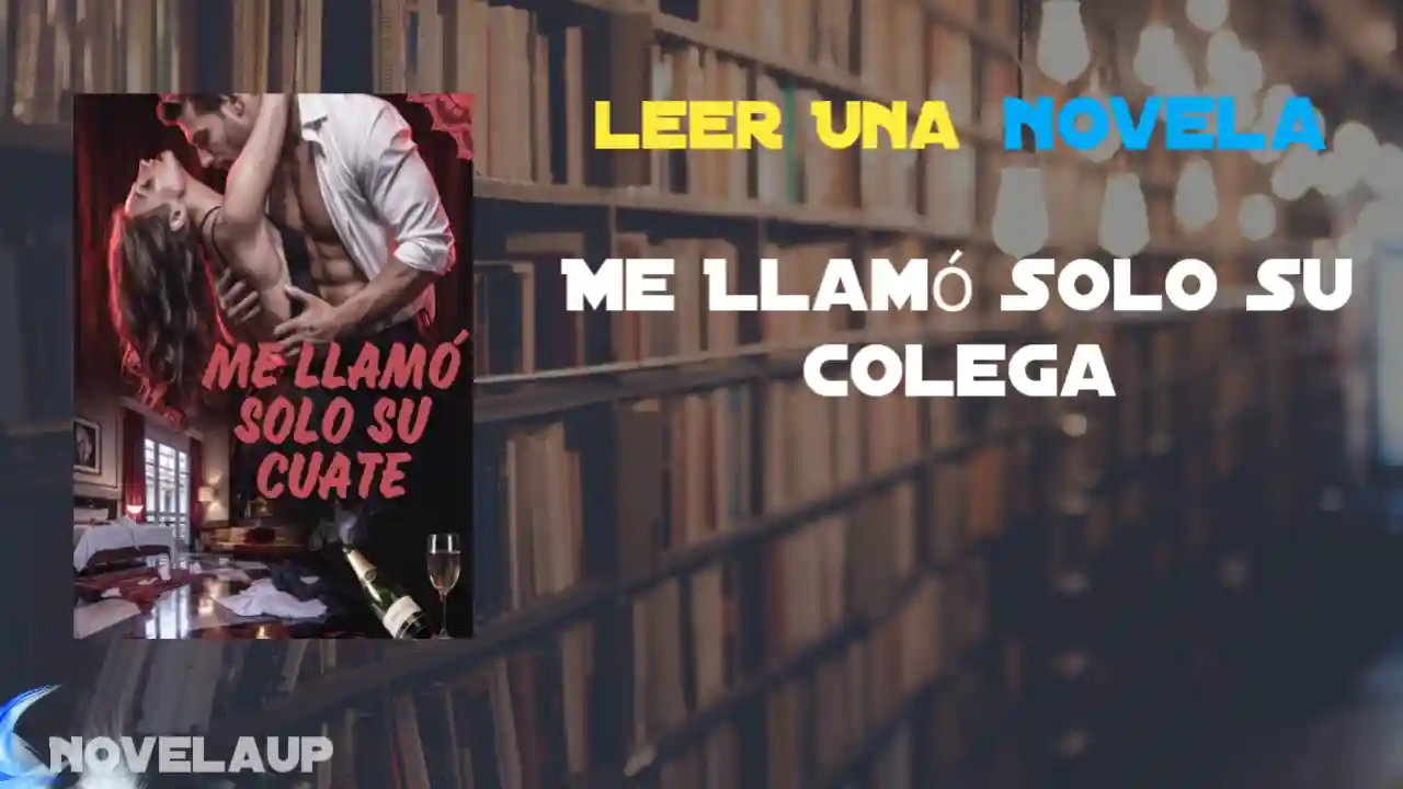 Me Llamó Solo Su Colega Novela