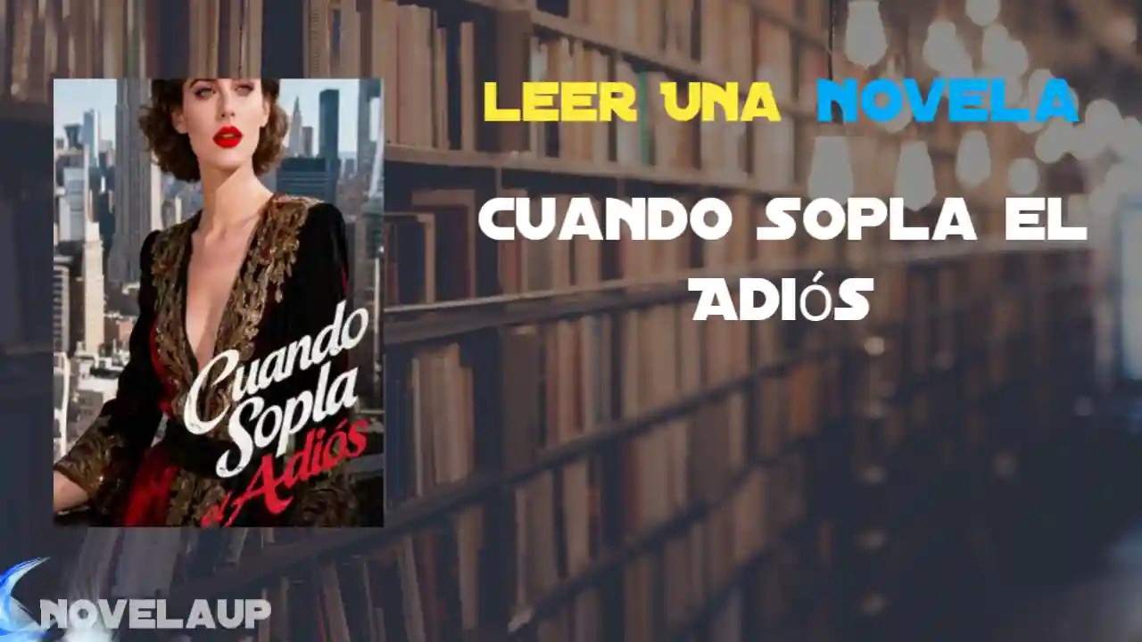 Cuando Sopla el Adiós Novela