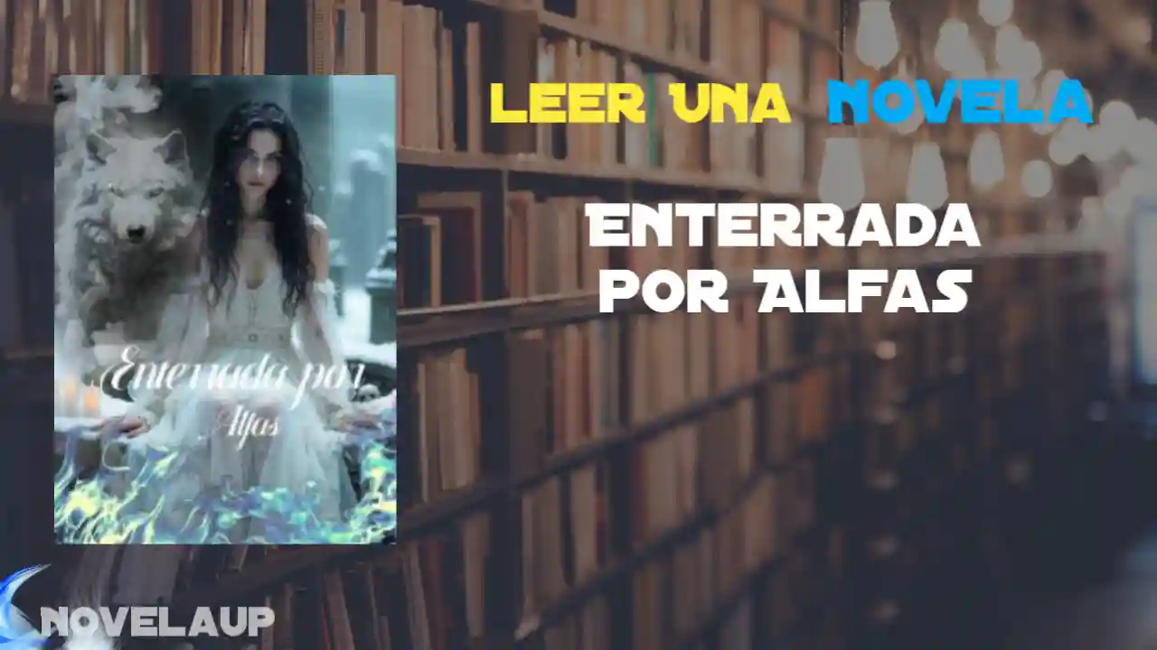 Enterrada por Alfas Novela