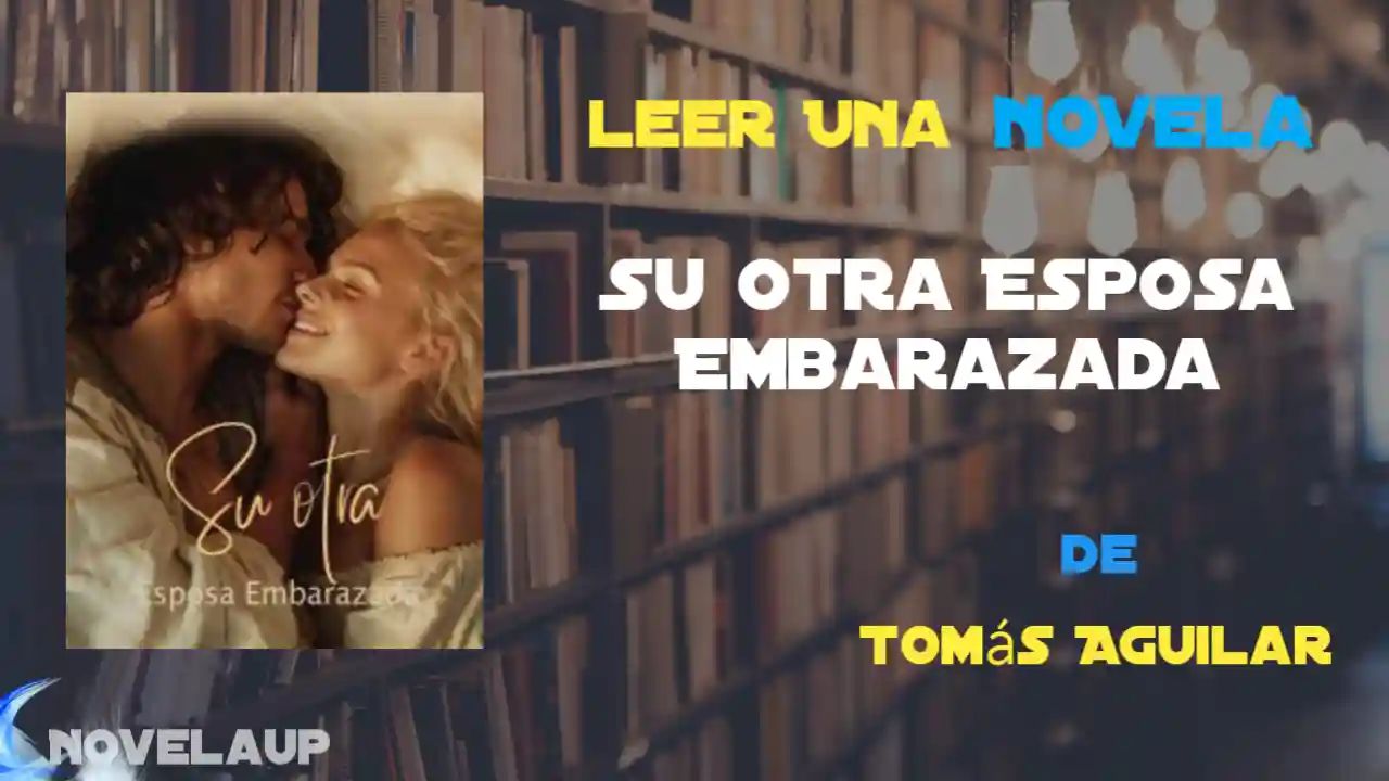 Su otra Esposa Embarazada Novela