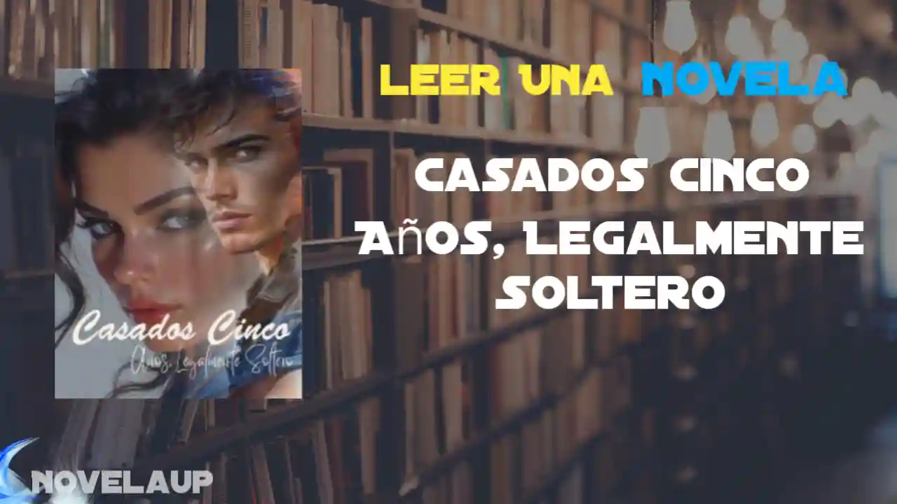 Casados Cinco Años, Legalmente Soltero Novela