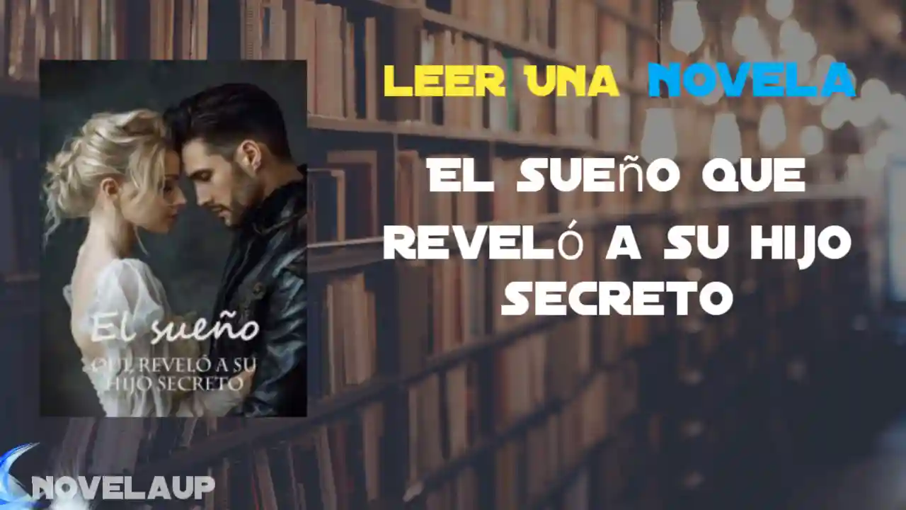 El sueño que reveló a su hijo secreto Novela