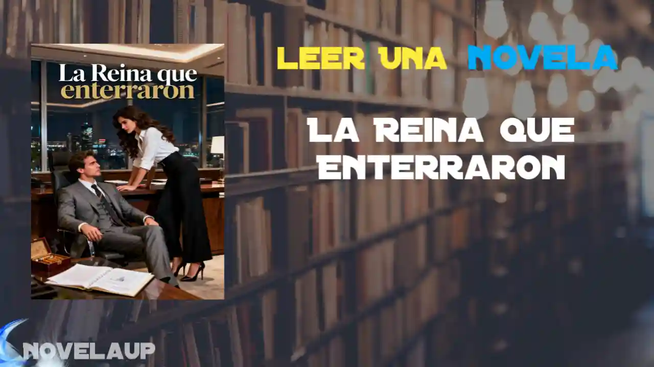 La Reina Que Enterraron Novela