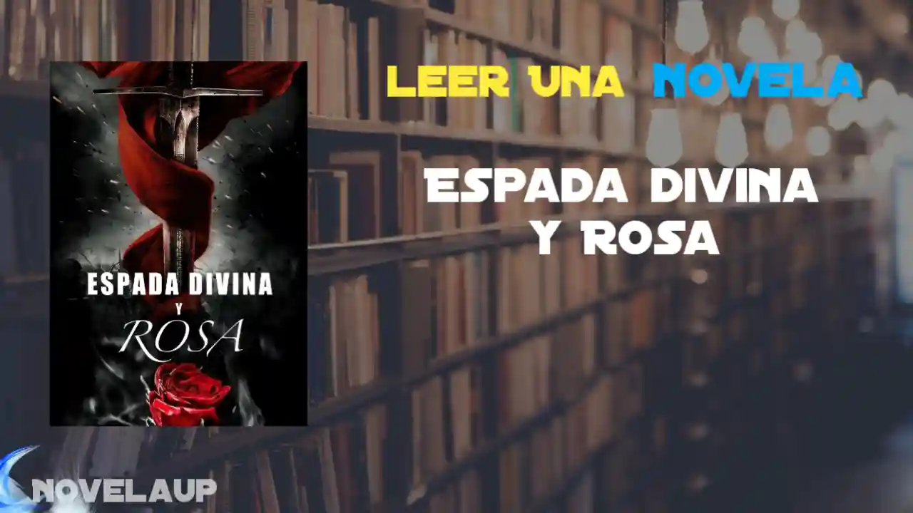 Espada divina y Rosa Novela