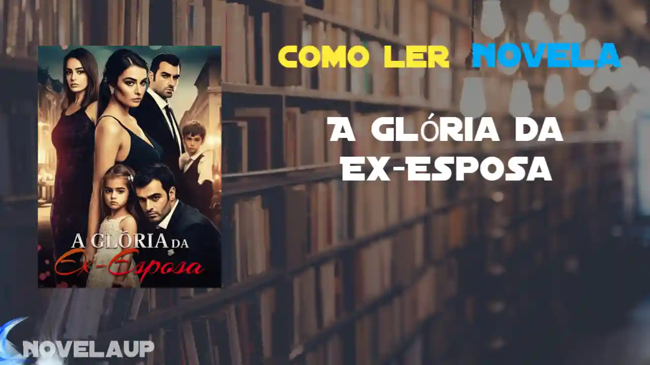 A Glória da Ex-Esposa Novela