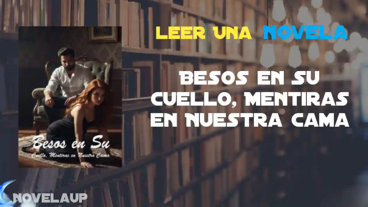 Besos en Su Cuello, Mentiras en Nuestra Cama Novela