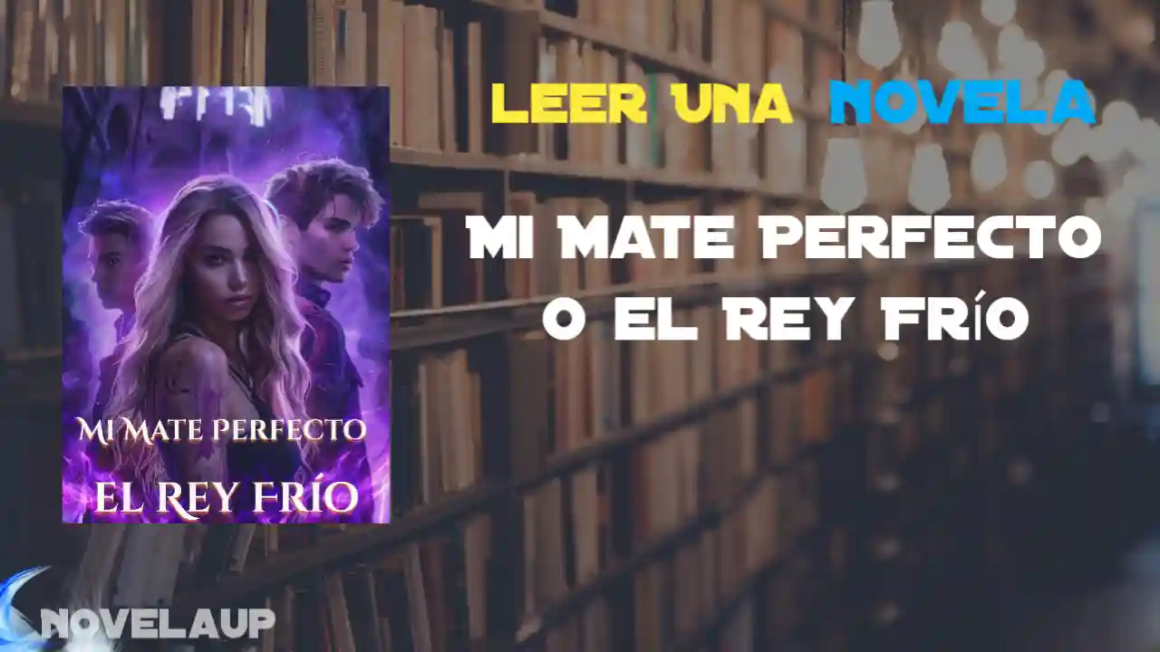 Mi Mate Perfecto o el Rey Frío Novela