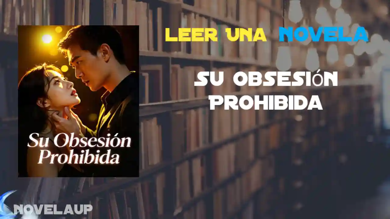 Su Obsesión Prohibida Novela