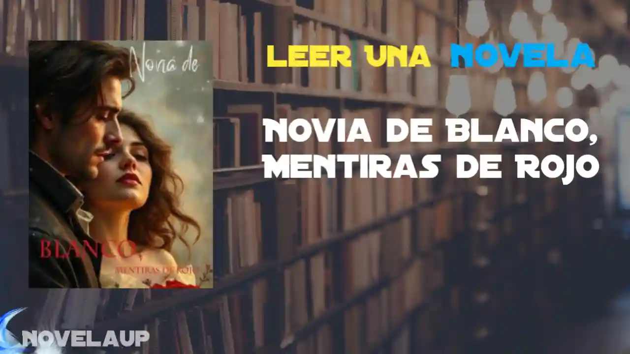 Novia de Blanco, Mentiras de Rojo Novela