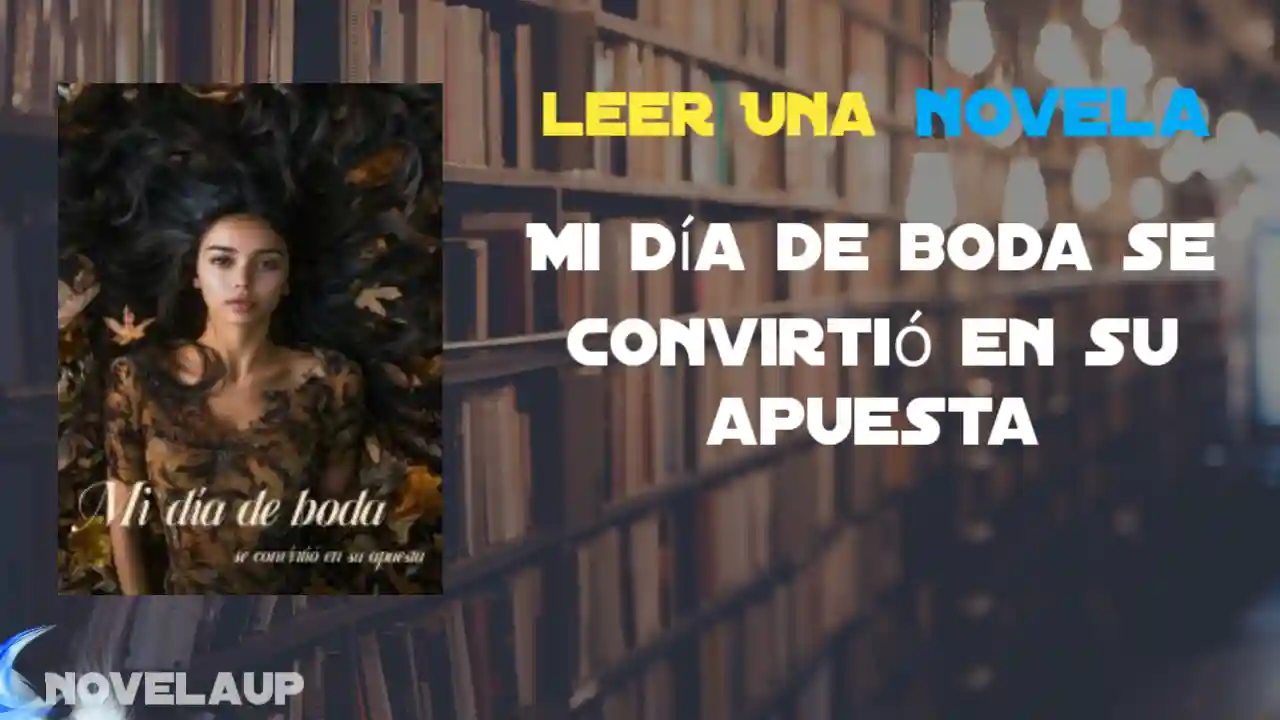 Mi día de boda se convirtió en su apuesta Novela