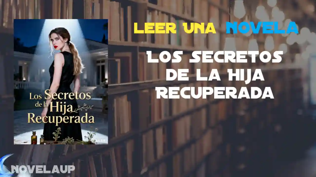 Los Secretos de la Hija Recuperada Novela