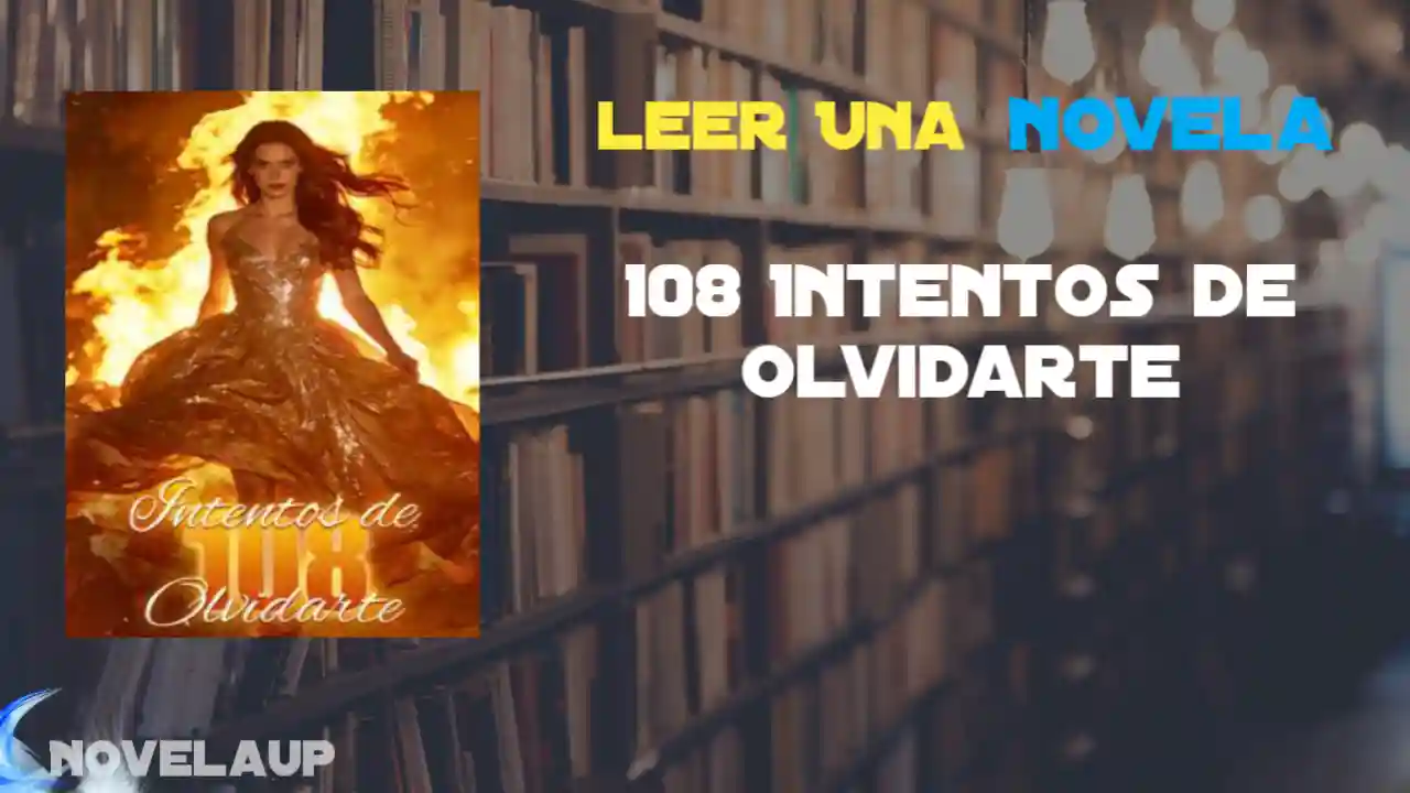 108 Intentos de Olvidarte Novela