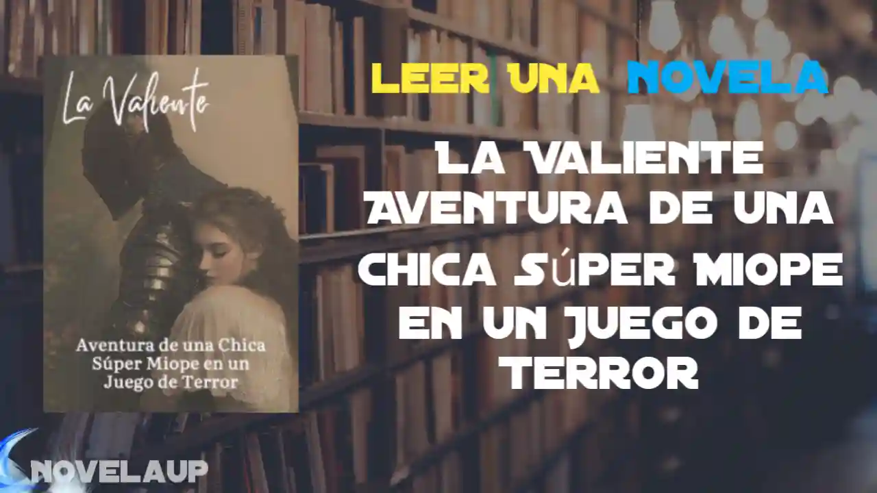 La Valiente Aventura de una Chica Súper Miope en un Juego de Terror Novela