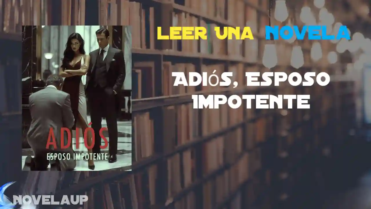 Adiós, Esposo Impotente Novela
