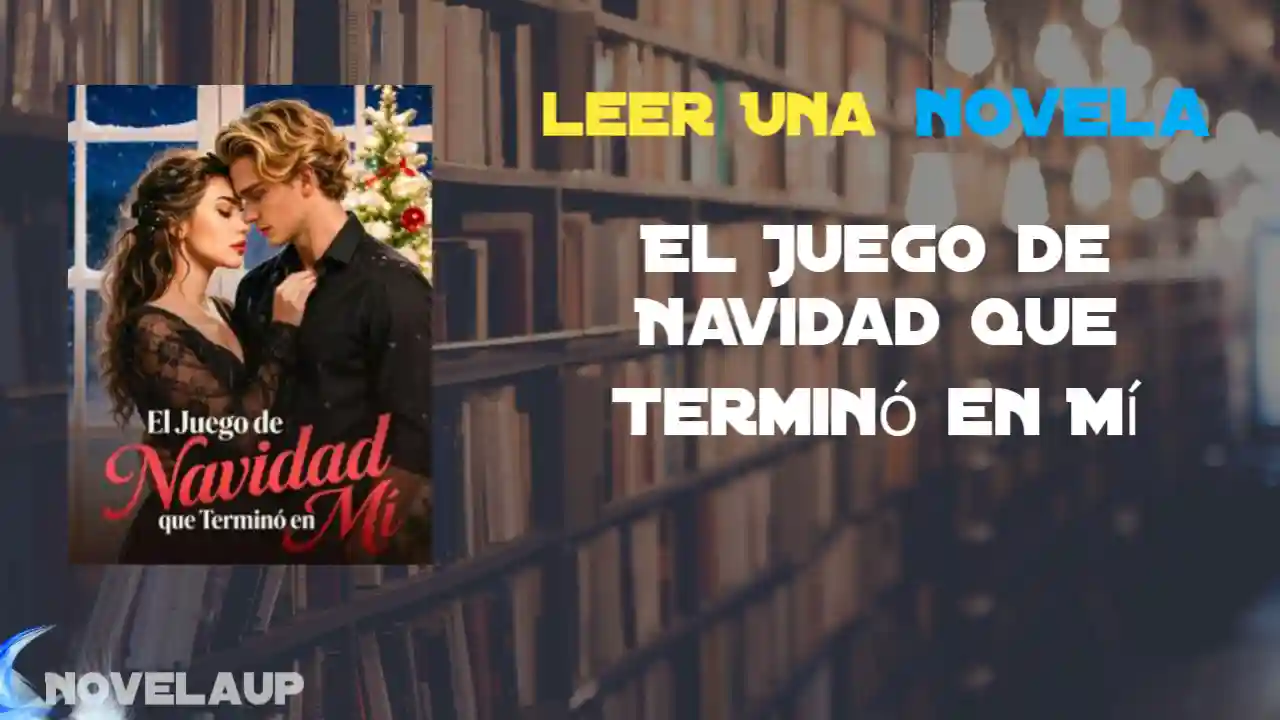 El Juego de Navidad que Terminó en Mí Novela