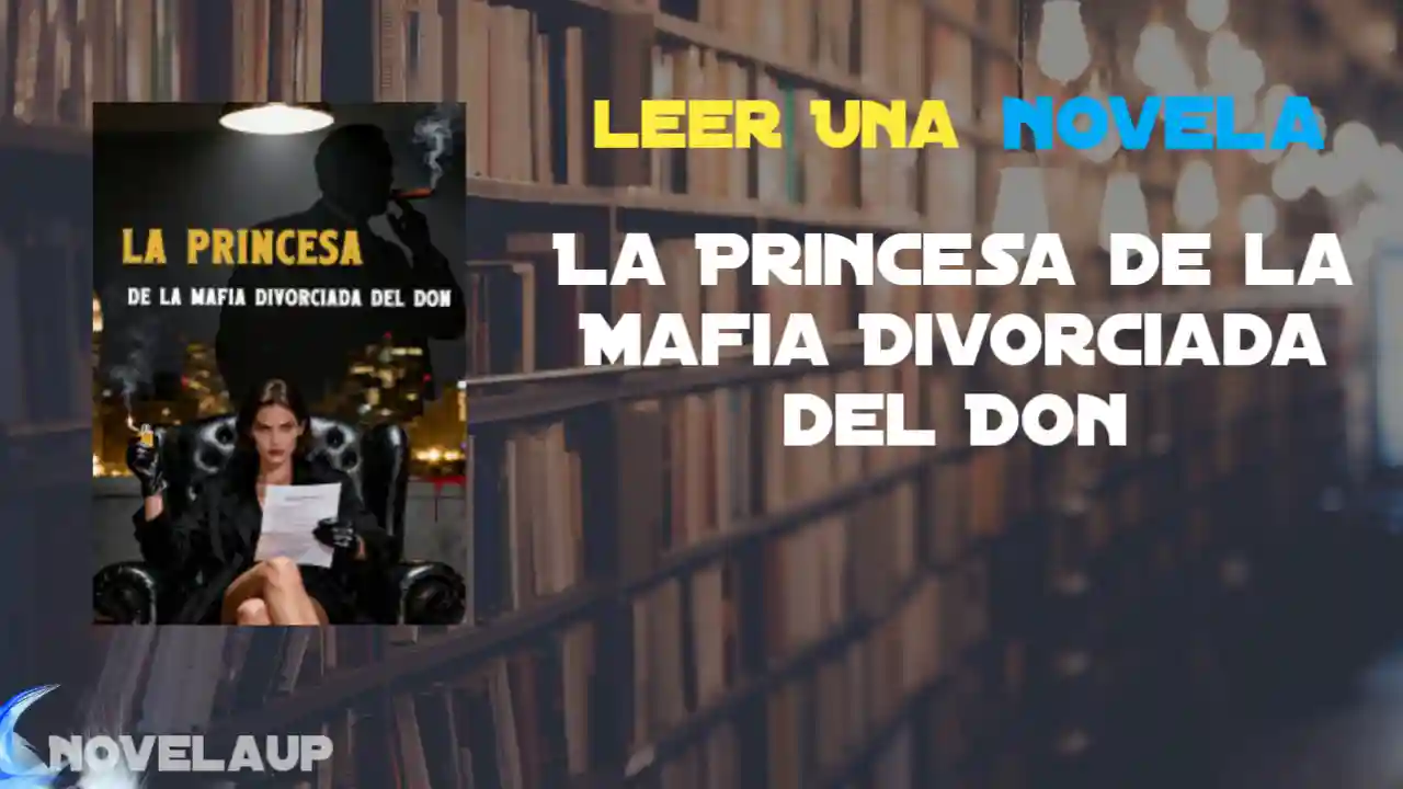 La Princesa de la Mafia Divorciada del Don Novela