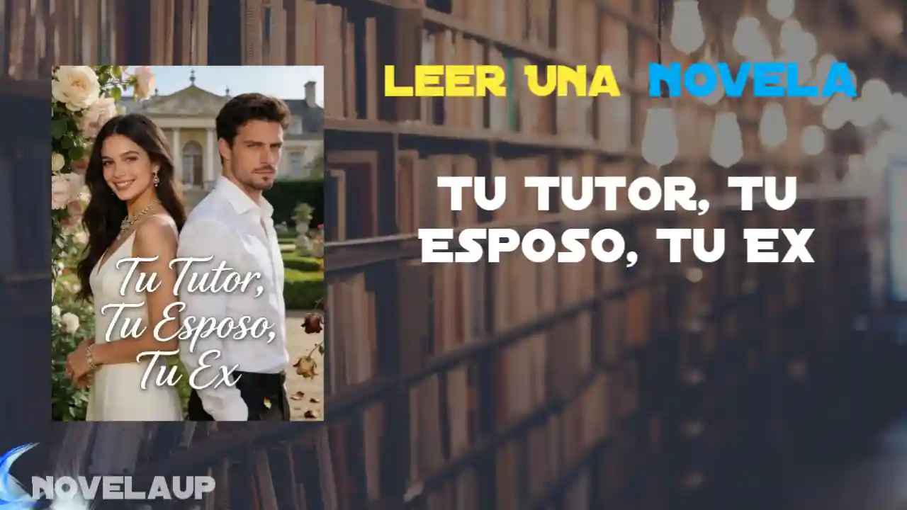 Tu Tutor, Tu Esposo, Tu Ex Novela