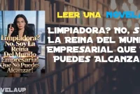 Limpiadora? No, Soy La Reina Del Mundo Empresarial Que No Puedes Alcanzar Novela Limpiadora? No, Soy La Reina Del Mundo Empresarial Que No Puedes Alcanzar Novela