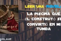La piscina que él construyó se convirtió en mi tumba Novela
