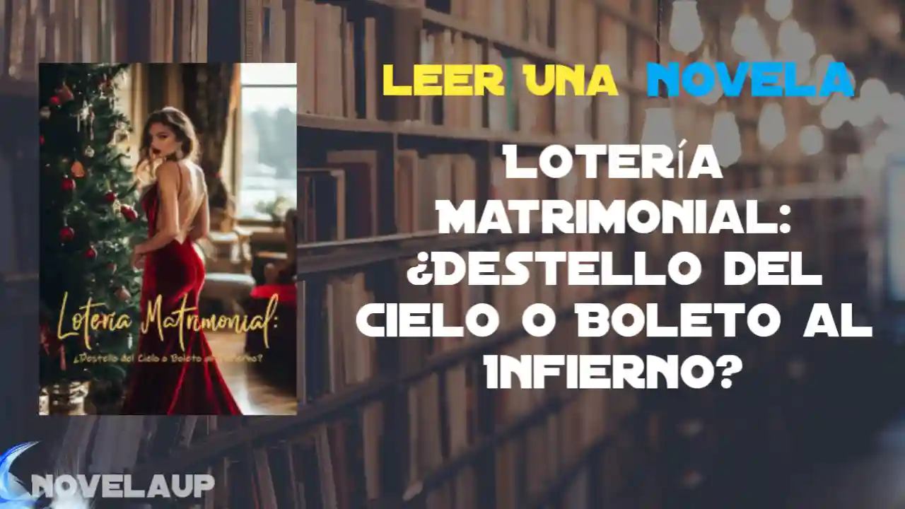 Lotería Matrimonial: ¿Destello del Cielo o Boleto al Infierno? Novela