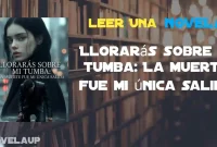 Llorarás sobre mi tumba: La muerte fue mi única salida Novela Llorarás sobre mi tumba: La muerte fue mi única salida Novela