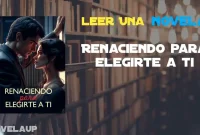 Renaciendo para elegirte a ti Novela Renaciendo para elegirte a ti Novela