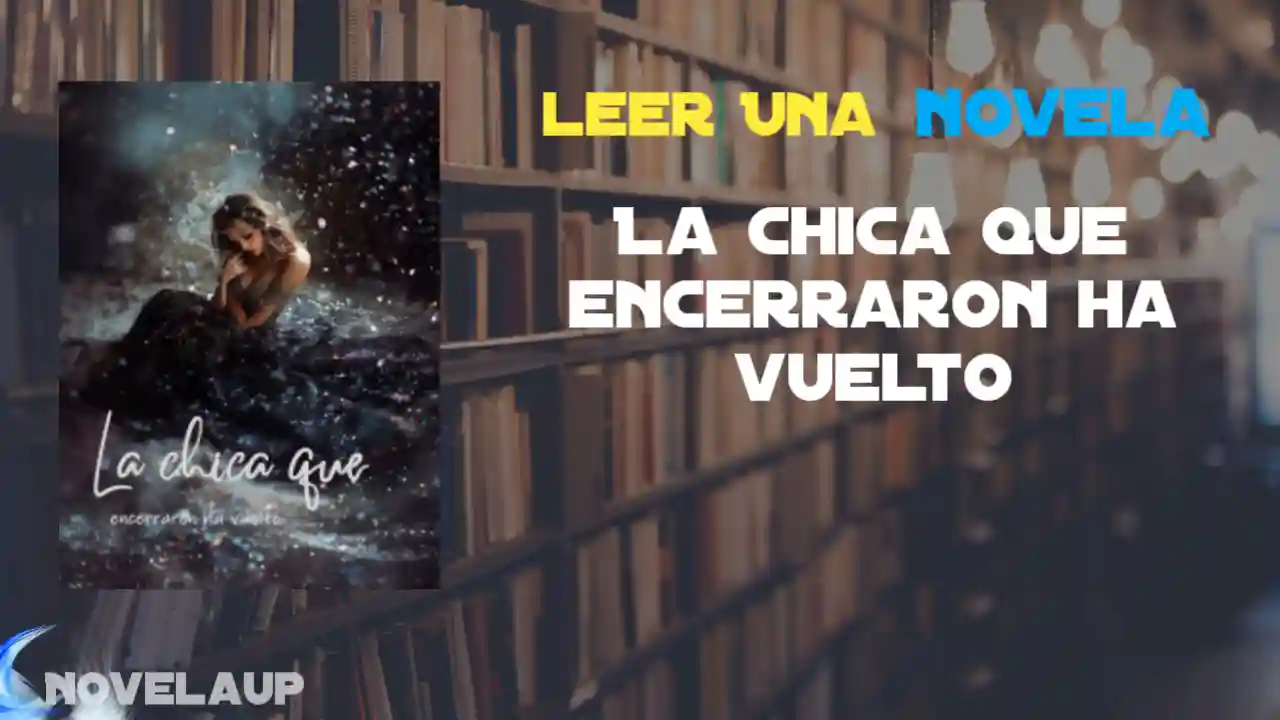 La chica que encerraron ha vuelto Novela