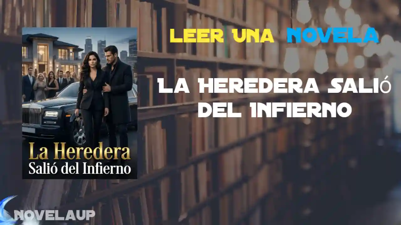 La Heredera Salió del Infierno Novela