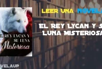 El Rey Lycan y Su Luna Misteriosa Novela El Rey Lycan y Su Luna Misteriosa Novela