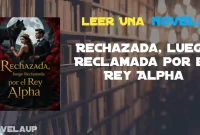Rechazada, luego Reclamada por el Rey Alpha Novela Rechazada, luego Reclamada por el Rey Alpha Novela
