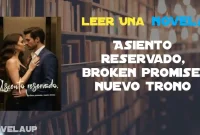 Asiento reservado, broken promise, nuevo trono Novela Asiento reservado, broken promise, nuevo trono Novela