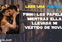 Firmé los Papeles Mientras Ella Llevaba Mi Vestido de Novia Novela Firmé los Papeles Mientras Ella Llevaba Mi Vestido de Novia Novela