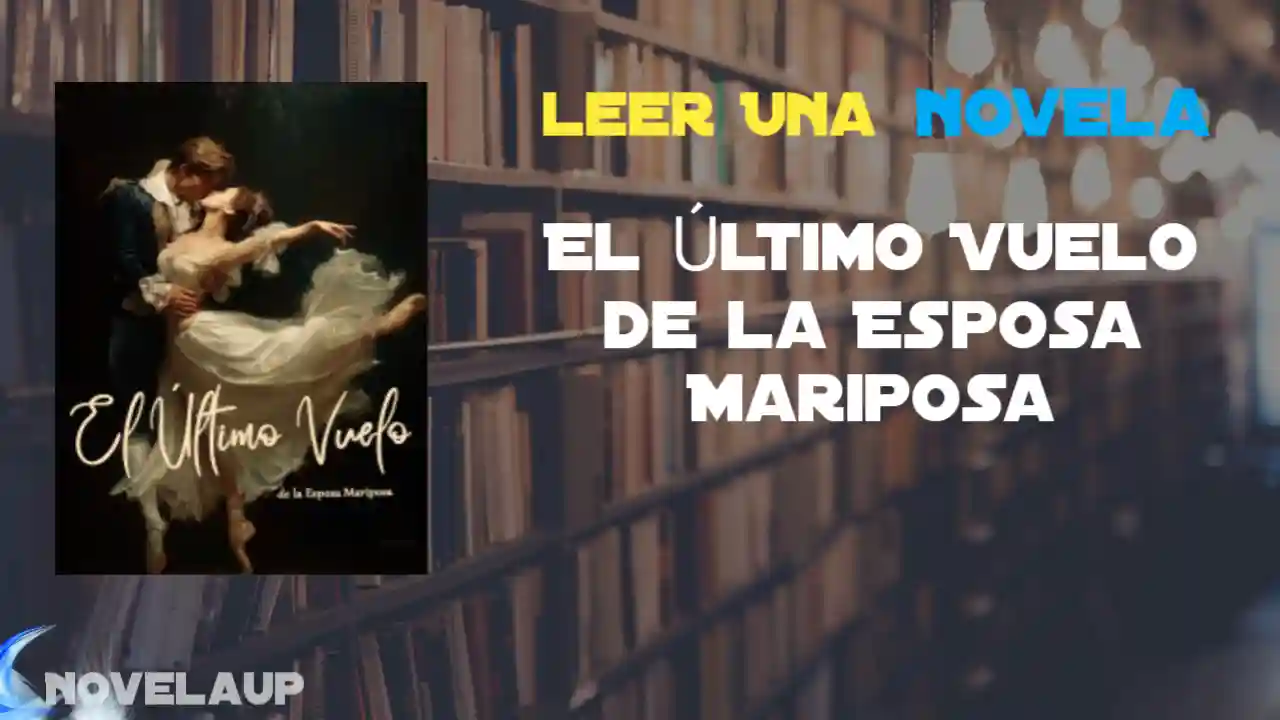 El Último Vuelo de la Esposa Mariposa Novela