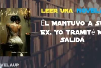 Él Mantuvo a Su Ex, Yo Tramité Mi Salida Novela