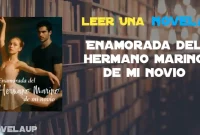 Enamorada del hermano marino de mi novio Novela