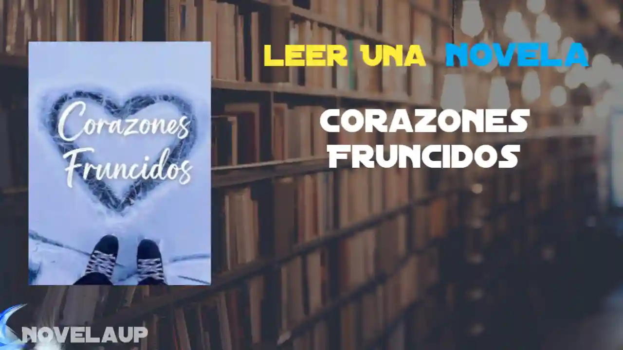 Corazones Fruncidos Novela